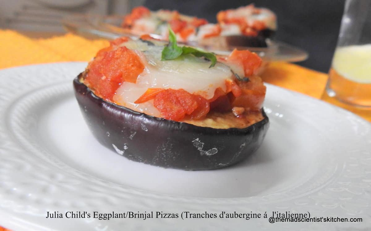Julia Child’s Eggplant/Brinjal Pizzas (Tranches d’aubergine á l’italienne)
