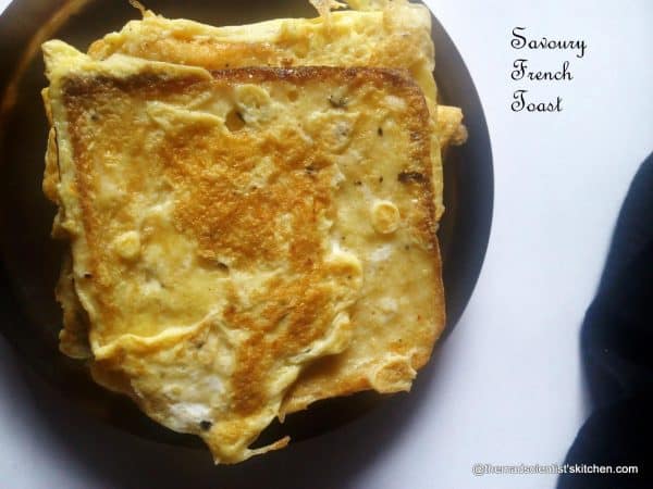 Savoury French Toast French Toast,eggy bread, Bombay toast, German toast, gipsy toast, poor knights (of Windsor), or Torrija