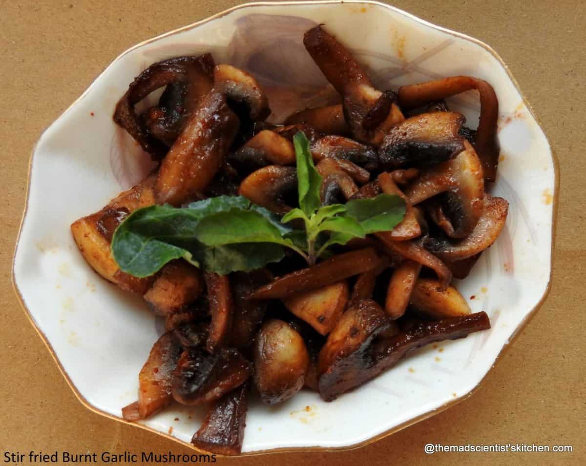Yummy Stir Fried Burnt Garlic Mushrooms The Mad Scientists Kitchen
