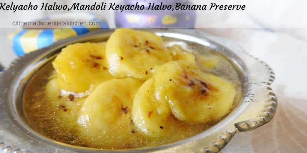 Kelyacho Halwo,Mandoli Keyacho Halvo, Banana Preserve