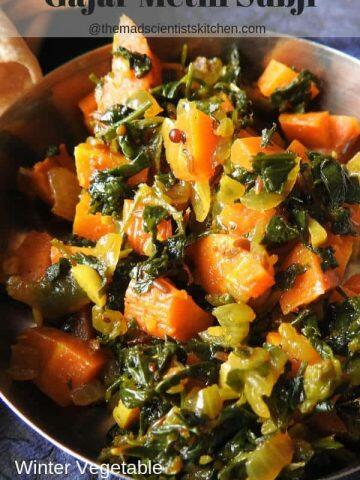 Gajar Methi Subji, Carrot and Fenugreek Leaves Vegetable