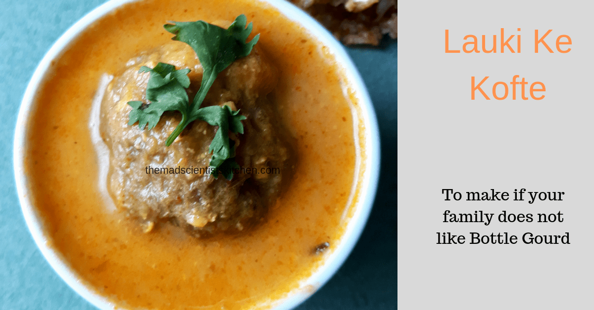 Lauki Ke Kofte| Vegetarian Meatballs with CalabashÂ 