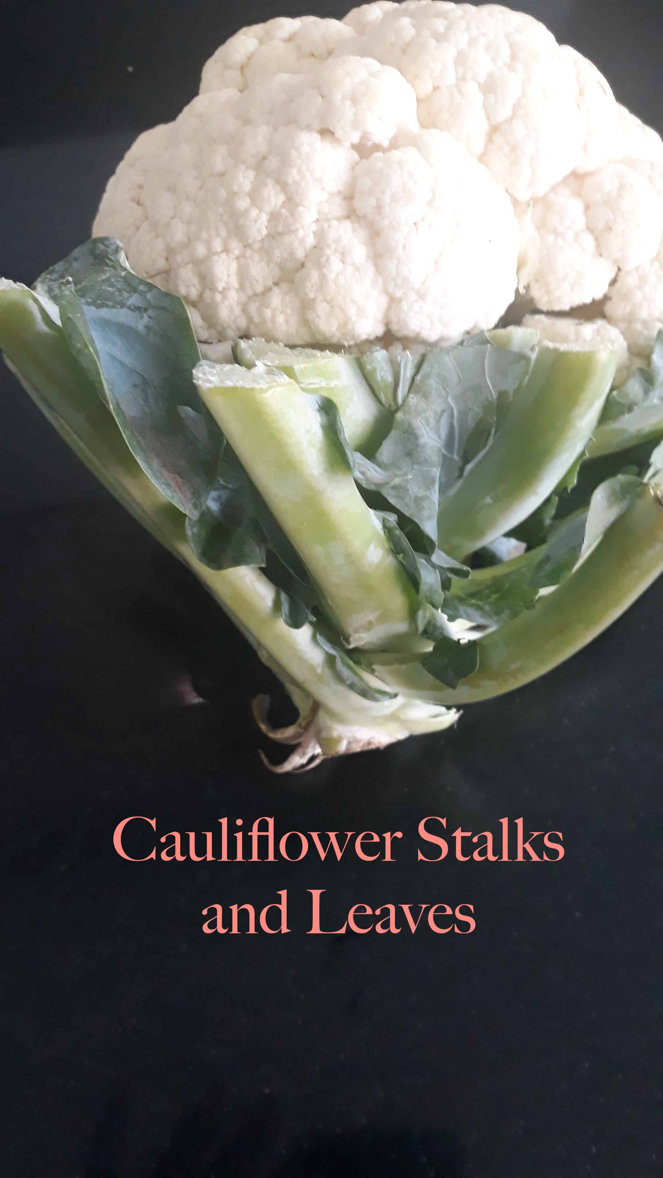 Cauliflower Stalks and Leaves 