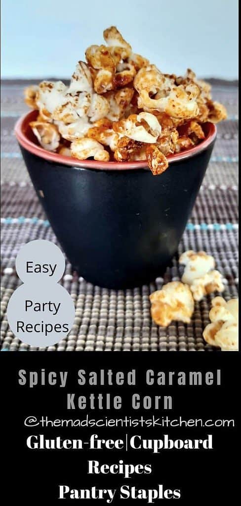 Easy desserts and snacks served as Spicy Salted Caramel Popcorn