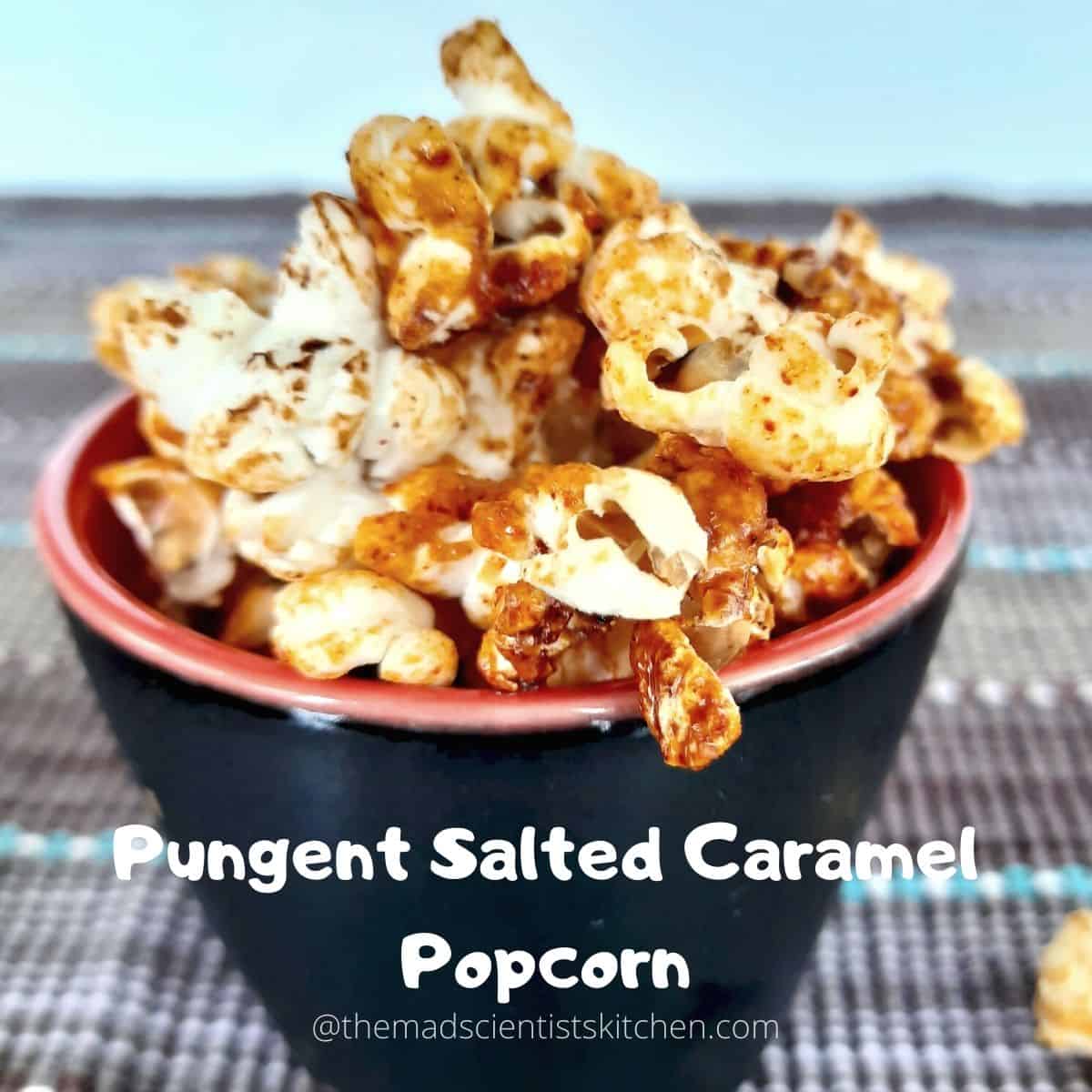 Spicy Salted Caramel Popcorn