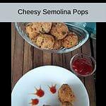 Teatime is Cheesy Rava Pops time