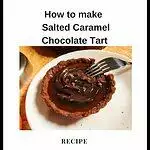 How to make Salted Caramel Chocolate Tart