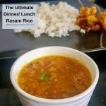 Rasam Rice is normal for lunch or dinner.