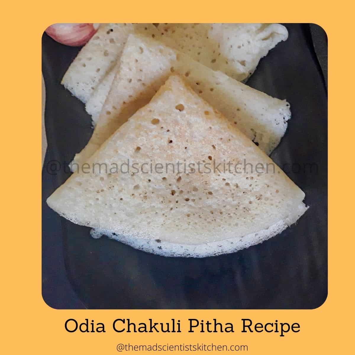 Easy vegan and Gluten-free Odia Chakuli Pitha Recipe is savoury pancake