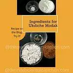 To make ukadiche Modak these are your ingredients
