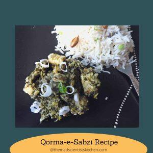 A simple spinach stew is called Qorma–e-Sabzi. It is a simple and flavourful stew with lemons and dill.
