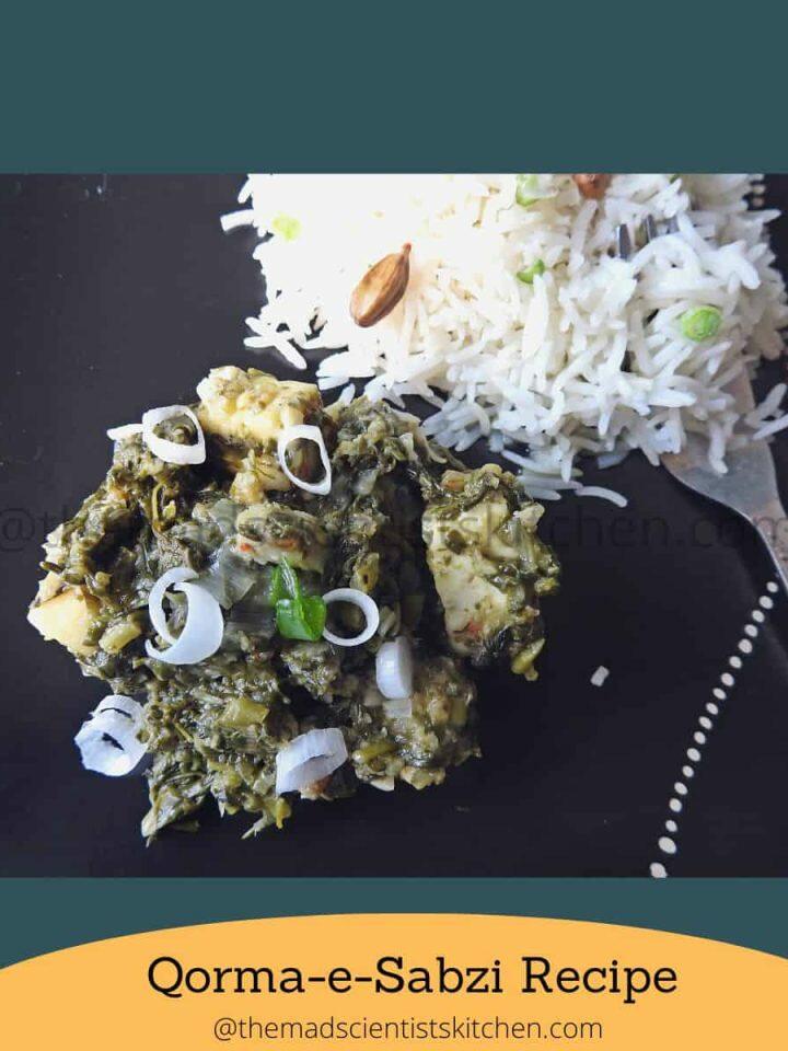 A simple spinach stew is called Qorma–e-Sabzi. It is a simple and flavourful stew with lemons and dill.