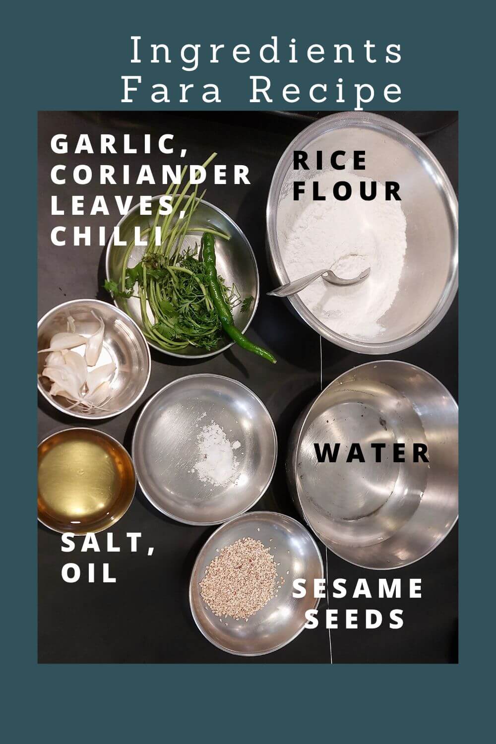 The ingredients I used for making Fara are rice flour, water, sesame seeds, salt, oil, coriander leaves, garlic and green chillies