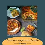 crustless vegetarian quiche recipe an easier and healthier baked quiche