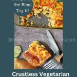 Delicious crustless vegetarian quiche recipe loaded with vegetables and healthier version of the traditional quiche.